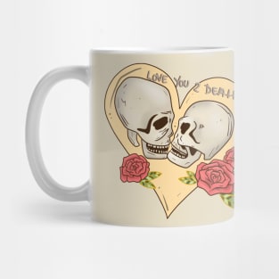 Love You to Death Mug